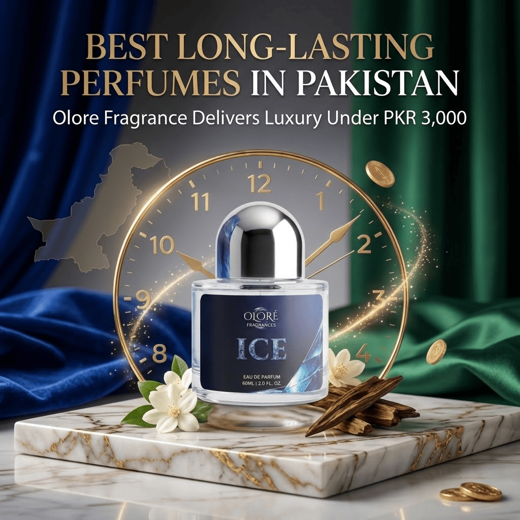 Best Long-Lasting Perfumes in Pakistan: Olore Fragrance Delivers Luxury Under PKR 3,000